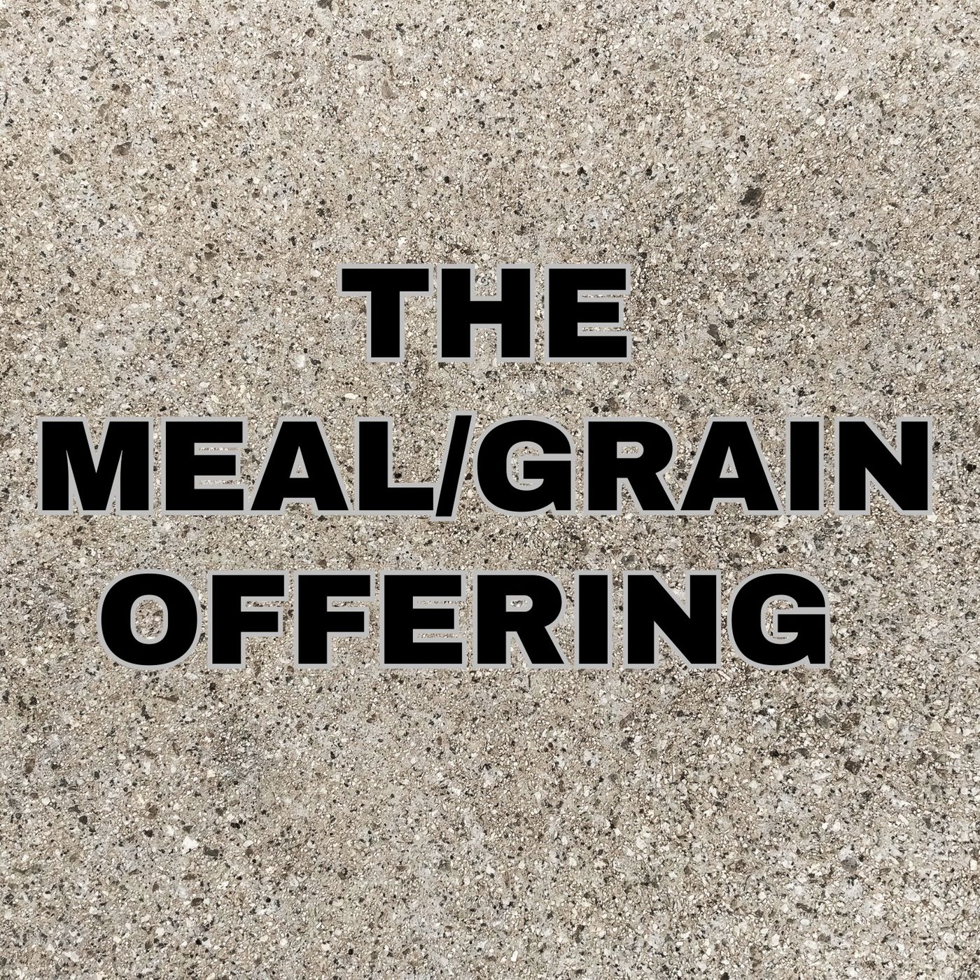 The Meal/Grain Offering episode artwork