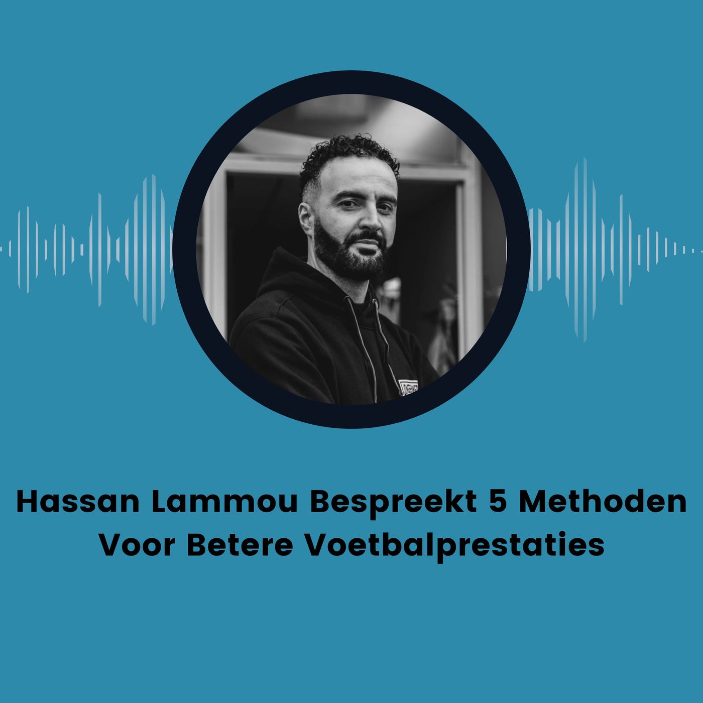 Hassan Lammou Bespreekt 5 Methoden Voor Betere Voetbalprestaties episode artwork
