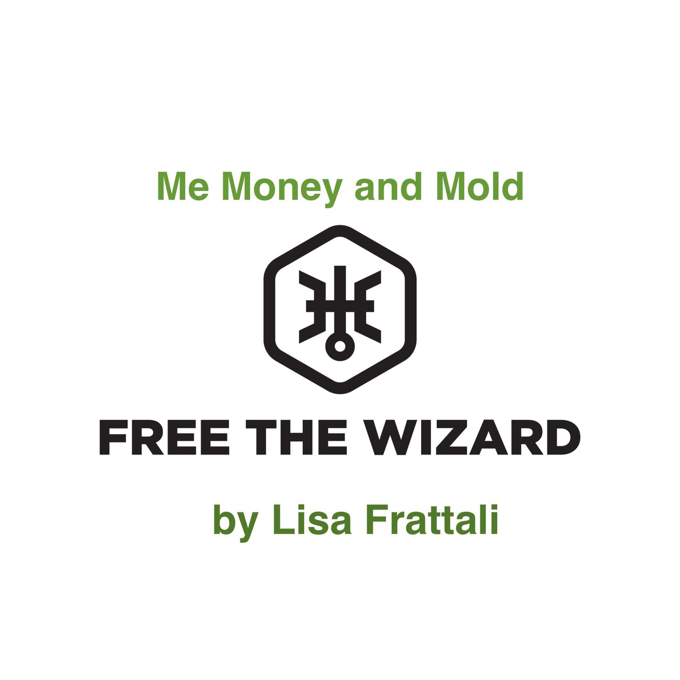Me Money and Mold