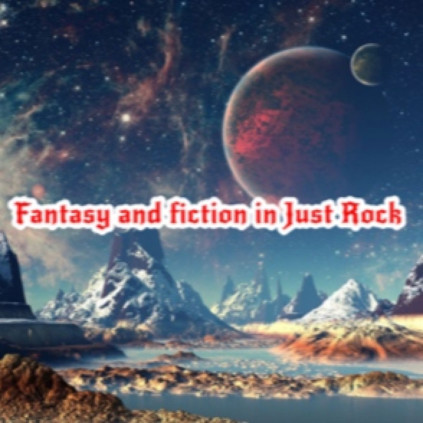 140- JUST ROCK "Fantasy And Fiction In Just Rock" episode artwork
