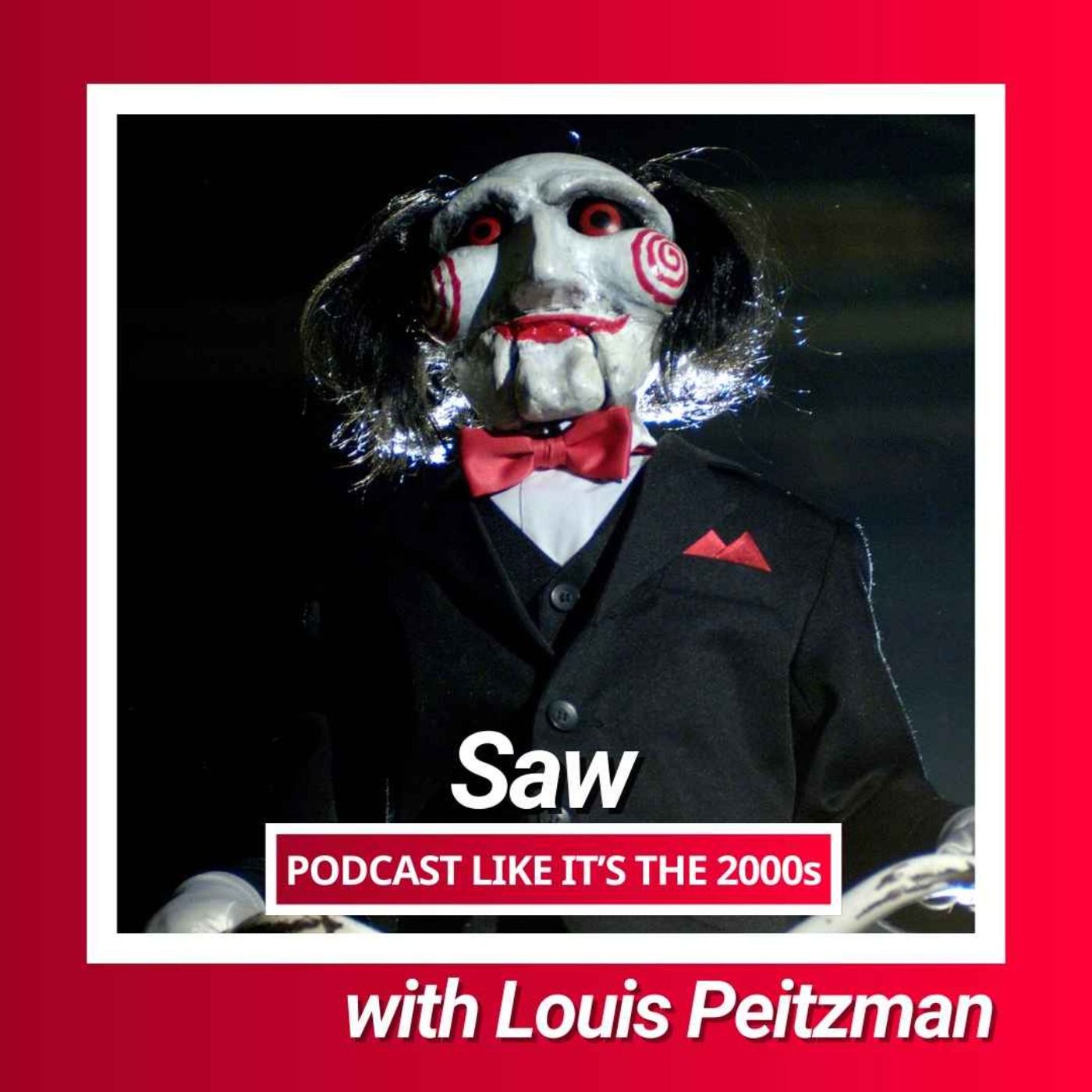 65: Saw with Louis Peitzman