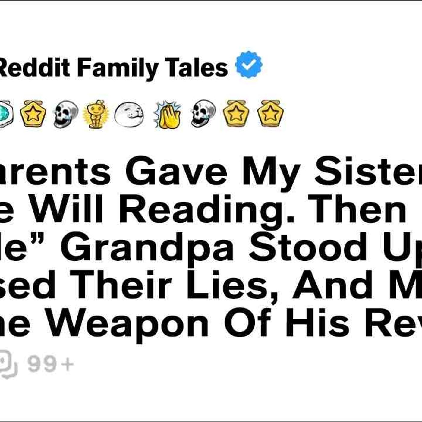 My Parents Gave My Sister _4M At The Will Reading. Then My Grandpa... - Reddit Family Tales episode artwork