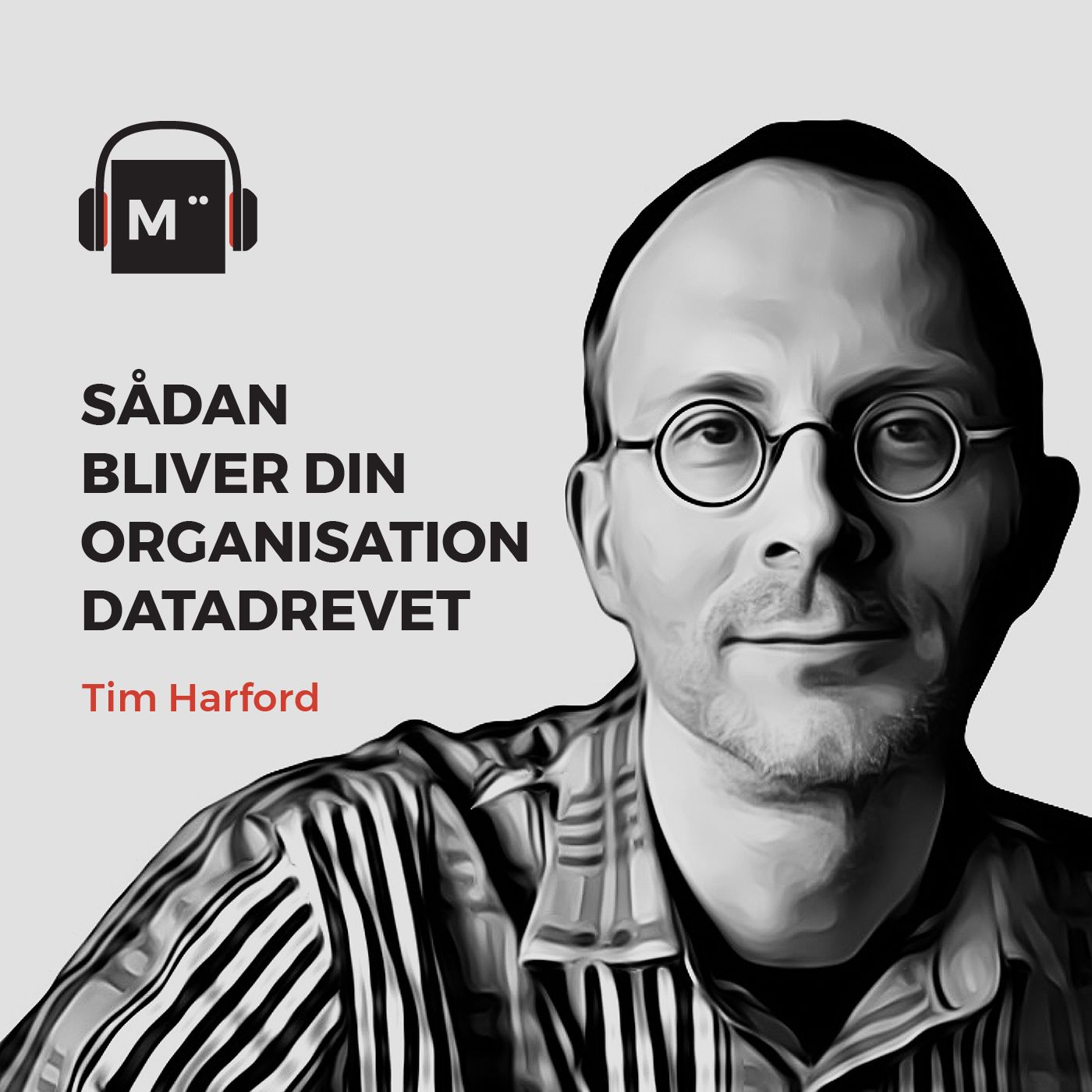 67. Sådan bliver din organisation datadrevet - med Tim Harford