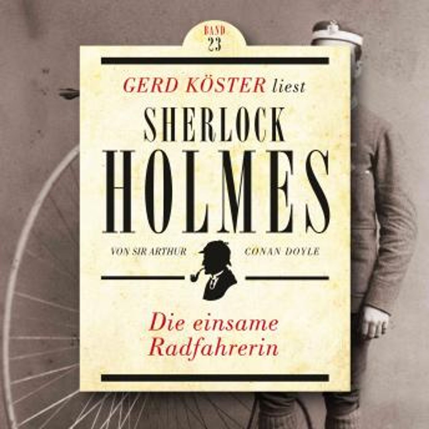 [German] - Die einsame Radfahrerin - Gerd Köster liest Sherlock Holmes, Band 23 (Ungekürzt) by Sir Arthur Conan Doyle episode artwork