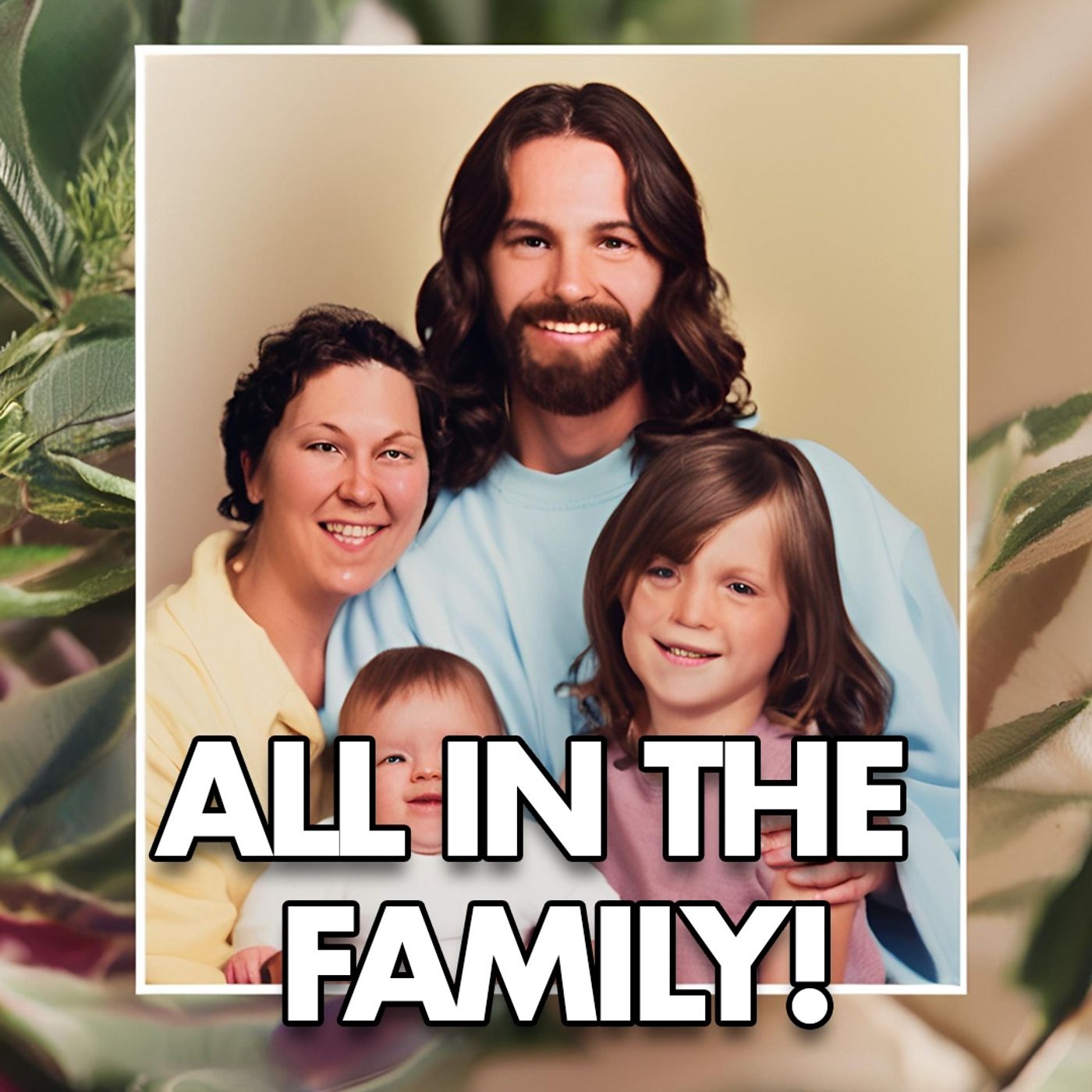 Jesus' Family Proves His Divinity