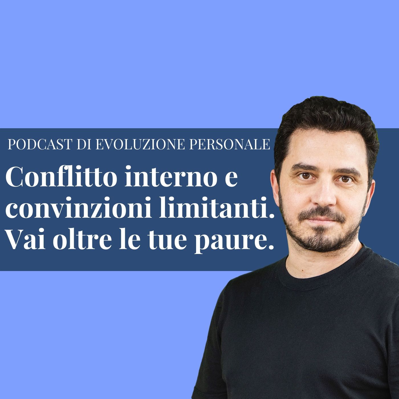Episodio 148 - Conflitto interno e convinzioni limitanti. Vai oltre le tue paure. episode artwork