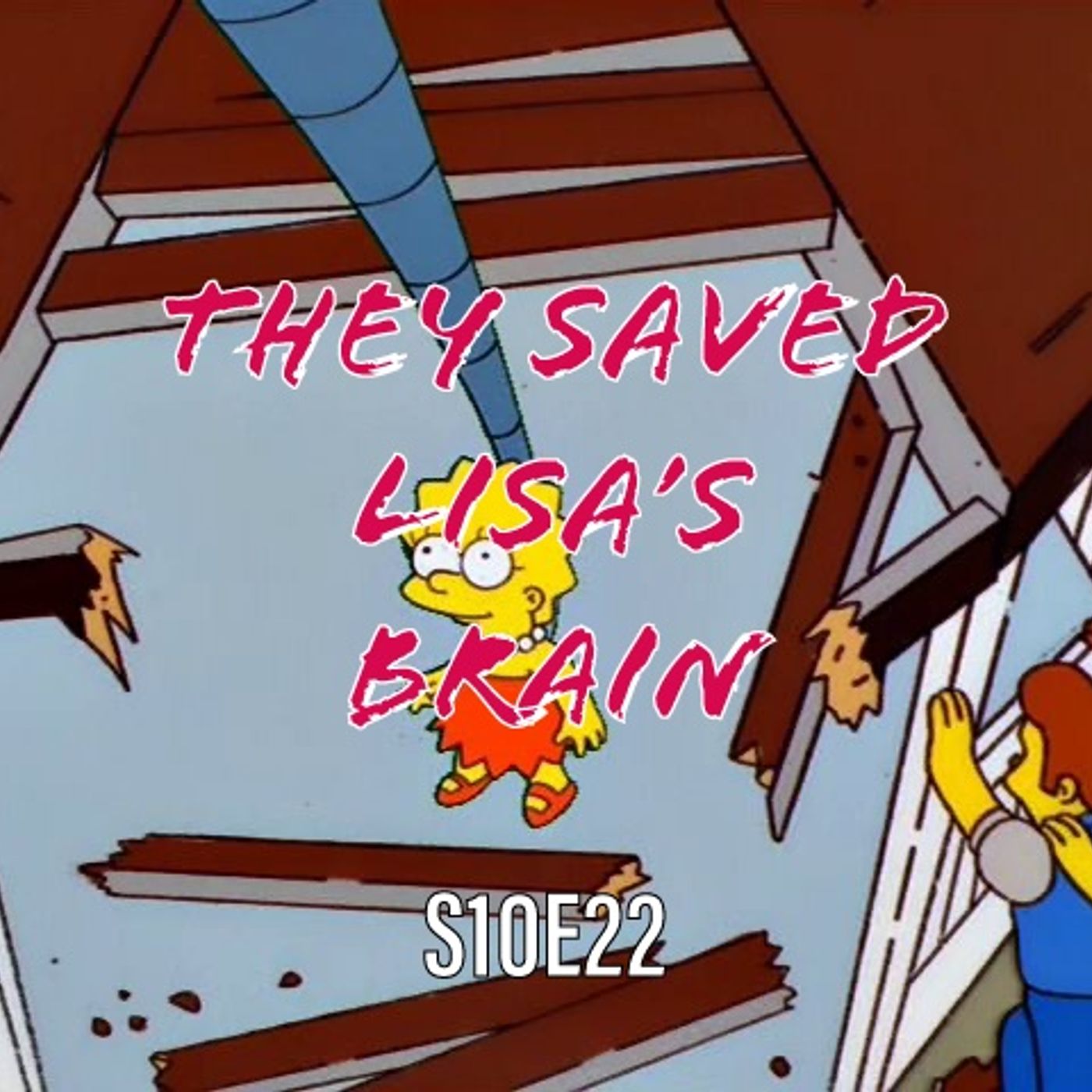 191) S10E22 (They Saved Lisa's Brain) - podcast episode cover