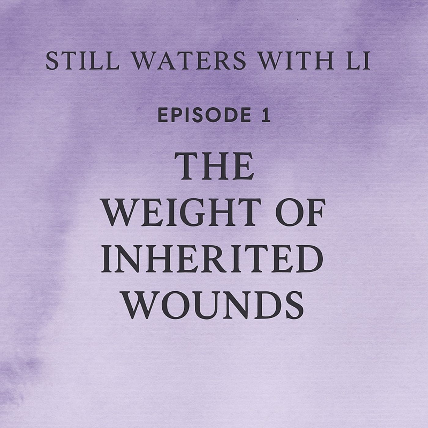 Breaking the Chains, EPISODE 1: The Weight of Inherited Wounds episode artwork