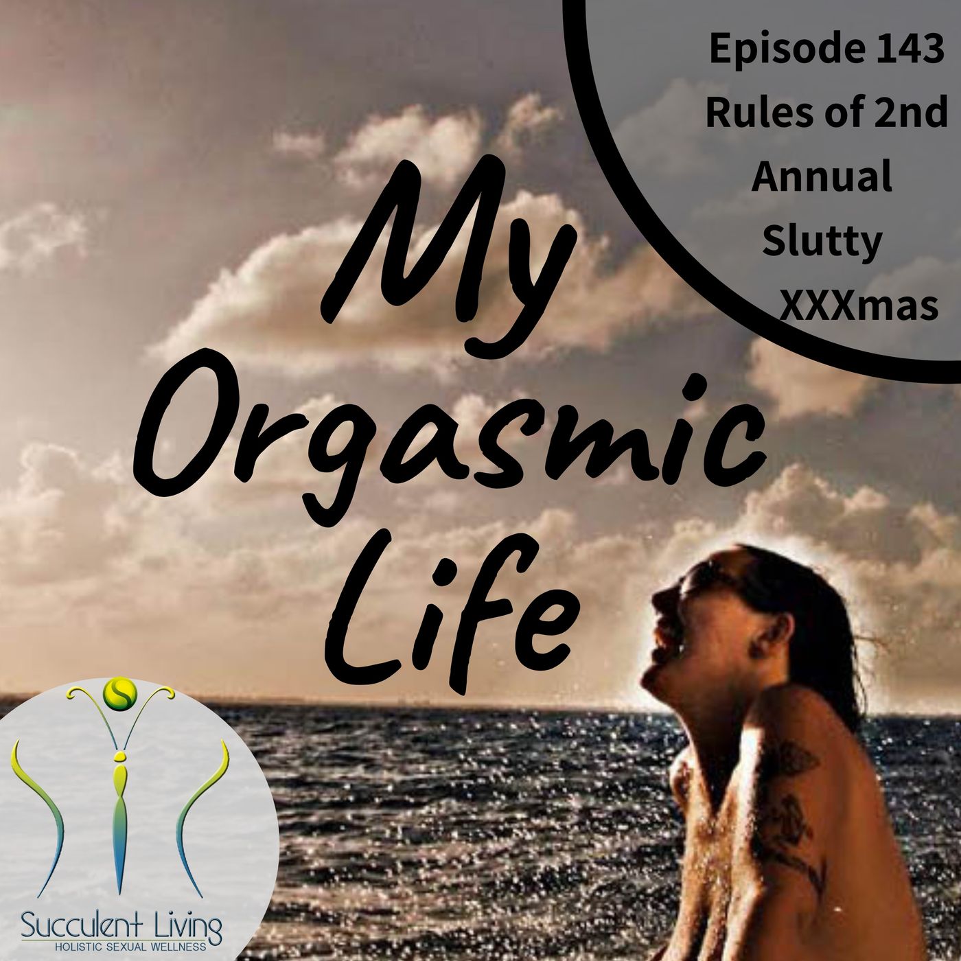 My Orgasmic Life - Rules of 2nd Annual Slutty XXXmas - EP 143