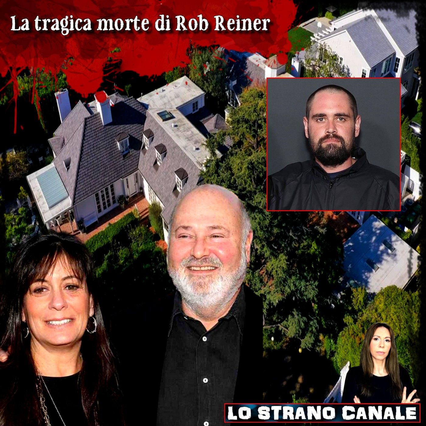 LA TRAGICA MORTE DI ROB REINER - Rob e Michele Reiner (Lo Strano Canale Podcast)
