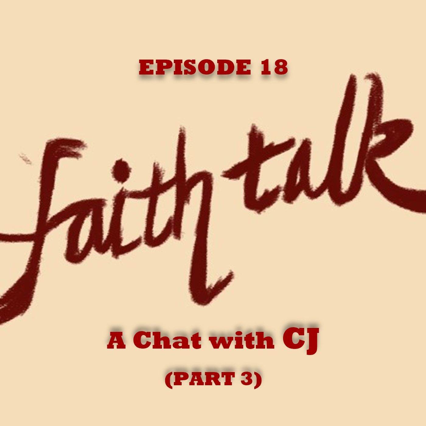 Ep. 18 - A Chat with Saint CJ (PART 3)