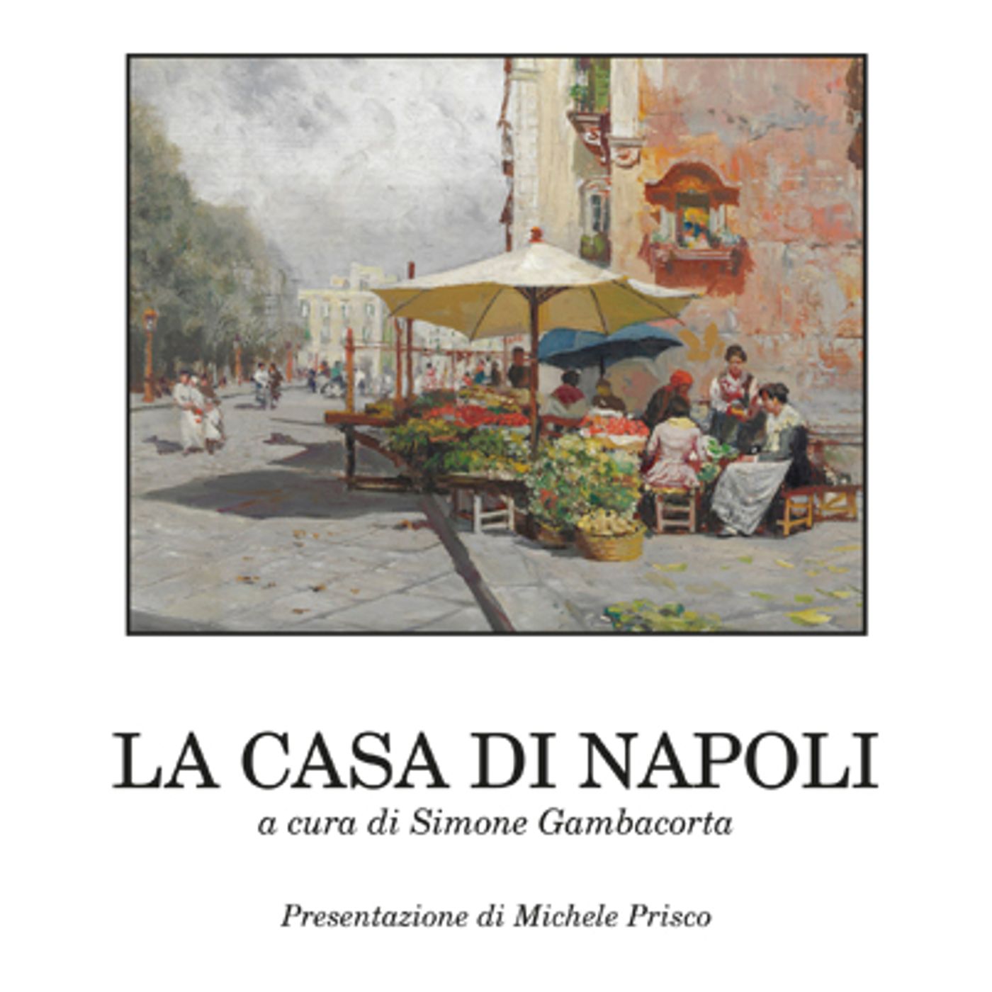 Simone Gambacorta "La casa di Napoli" Gennaro Manna