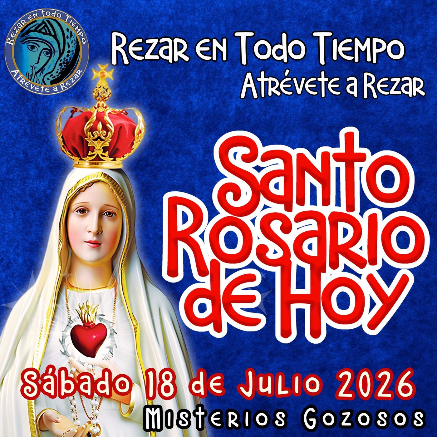 Rosario de hoy Sábado 18 de Julio 2026🌹 MISTERIOS DE HOY SON GOZOSOS episode artwork