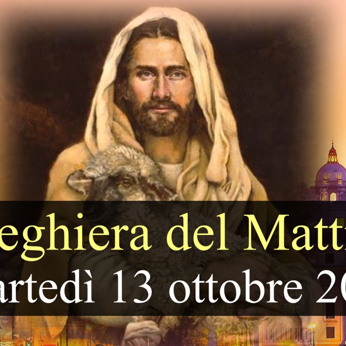Preghiera del Mattino MARTEDI 13 OTTOBRE 2026 ❤️ Lodi Mattutine - Martedì XXVIII Settimana T.O. episode artwork