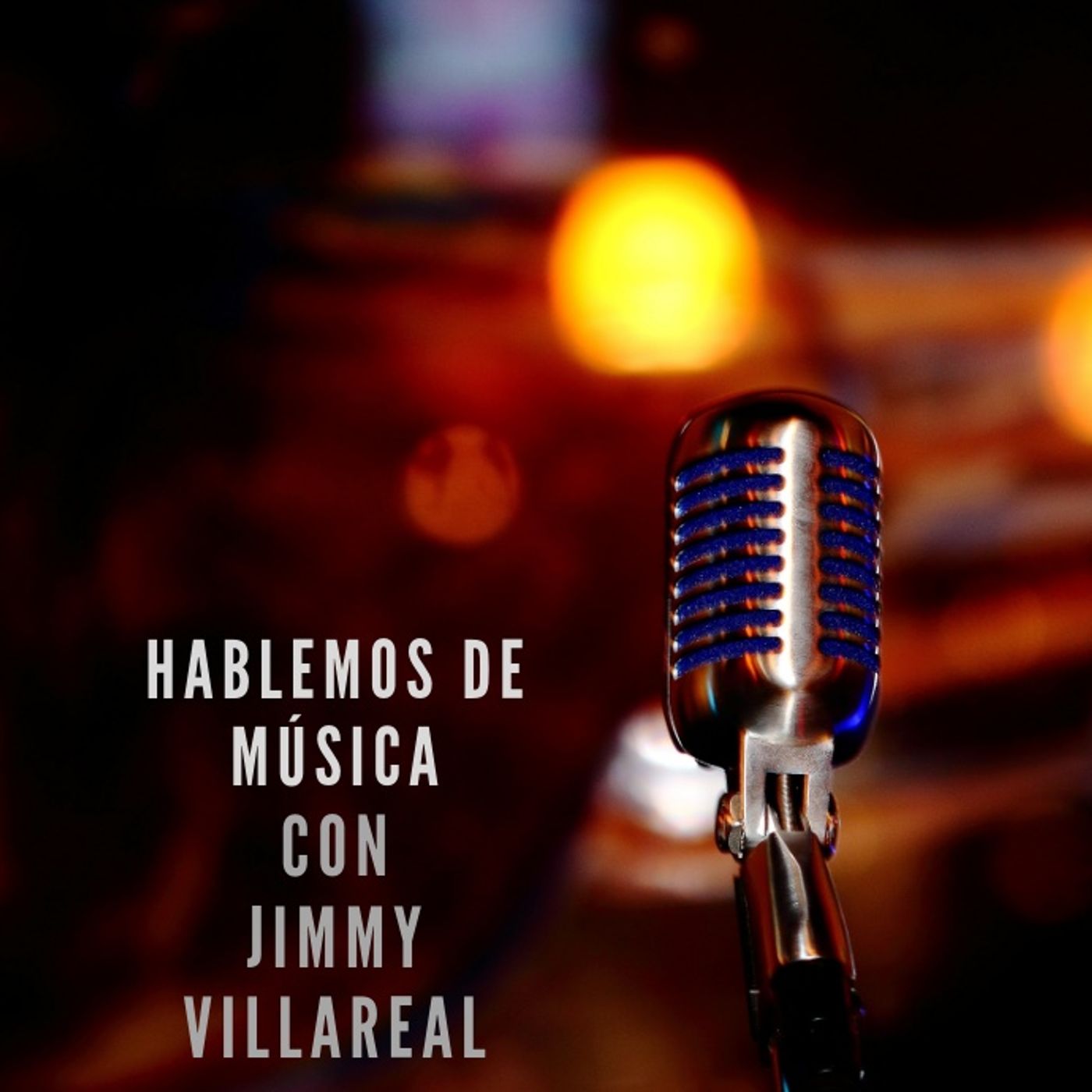 HABLEMOS DE MÚSICA CON JIMMY VILLAREAL