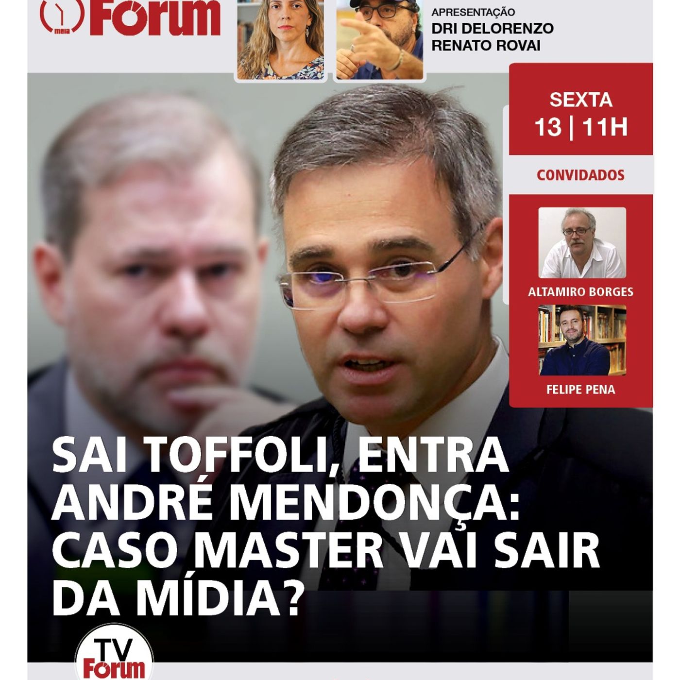 Sai Toffoli, entra André Mendonça: Caso Master vai sair da mídia? | Fórum Onze e Meia | 13.02.26 Sai Toffoli, entra André Mendonça: Caso Master vai sair da mídia? | Fórum Onze e Meia | 13.02.26