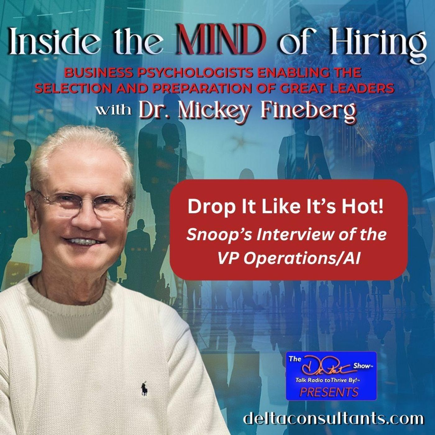 Inside the Mind of Hiring with Dr. Mickey Fineberg