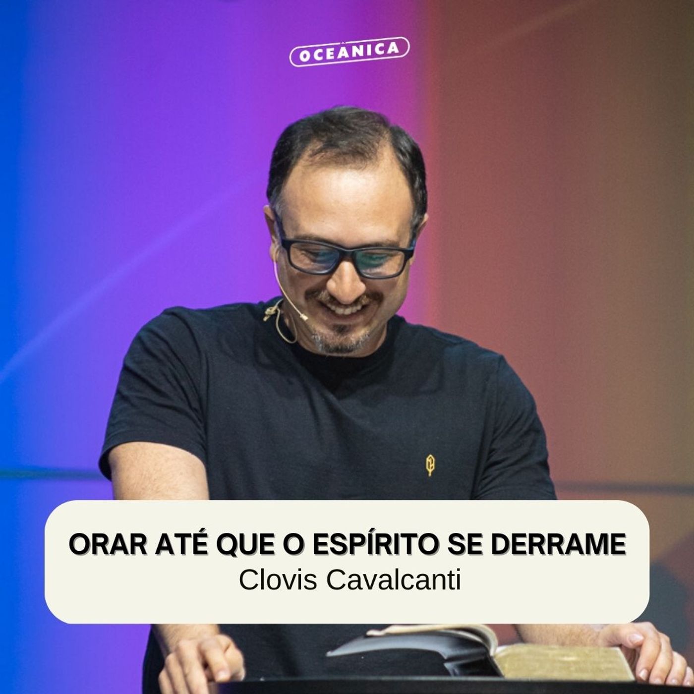 ORAR ATÉ QUE O ESPÍRITO SE DERRAME - Lucas 11.9-13 | Clovis Cavalcanti episode artwork