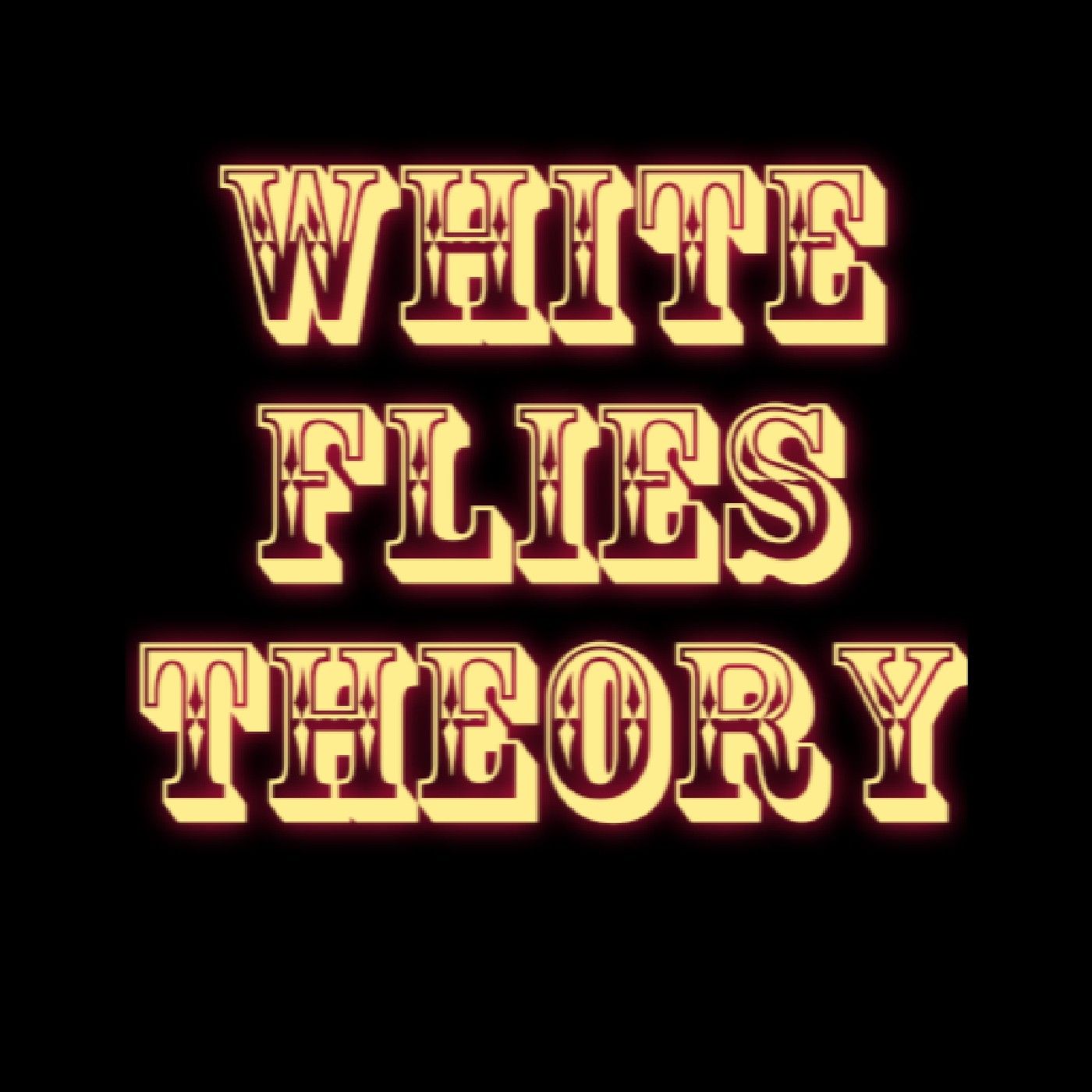 Episode 3 - White Flies THEORY