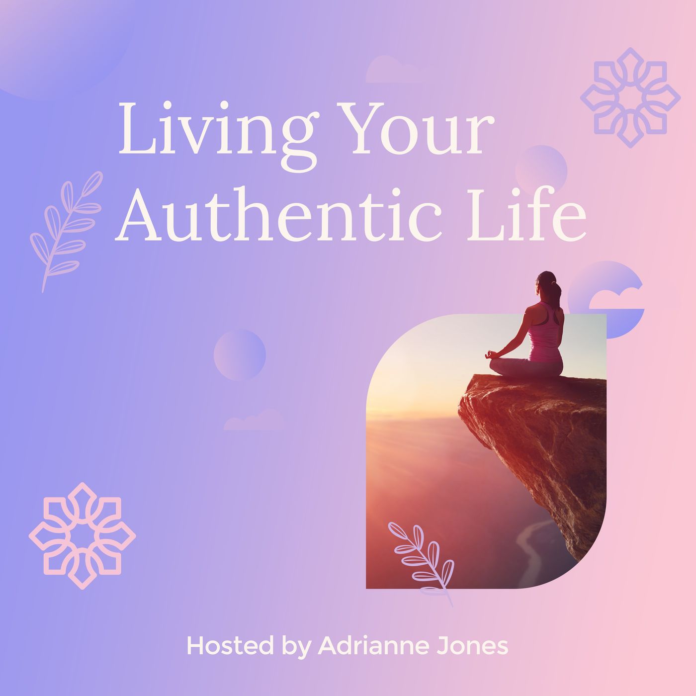 Living Your Authentic Life podcast artwork