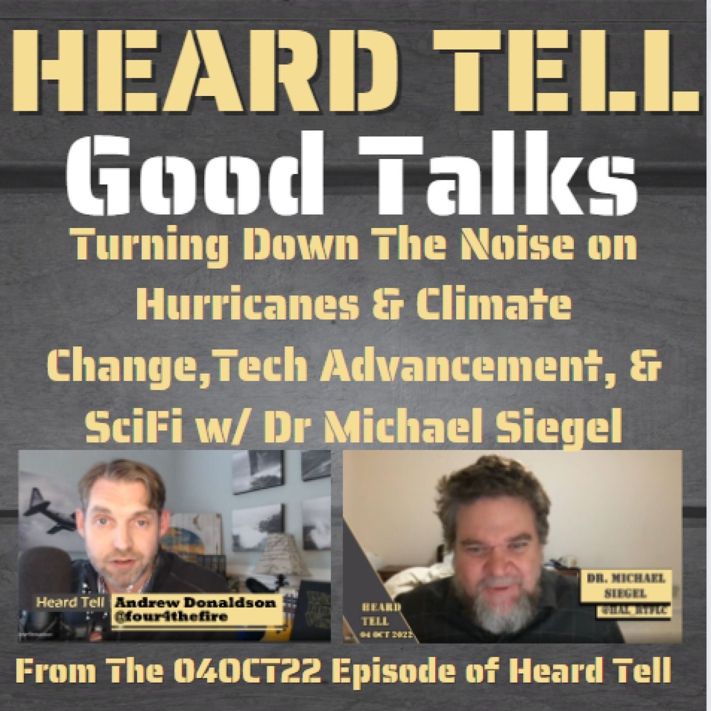 Good Talks: Turning Down The Noise on Hurricanes & Climate Change,Tech Advancement, & SciFi w/ Dr Michael Siegel