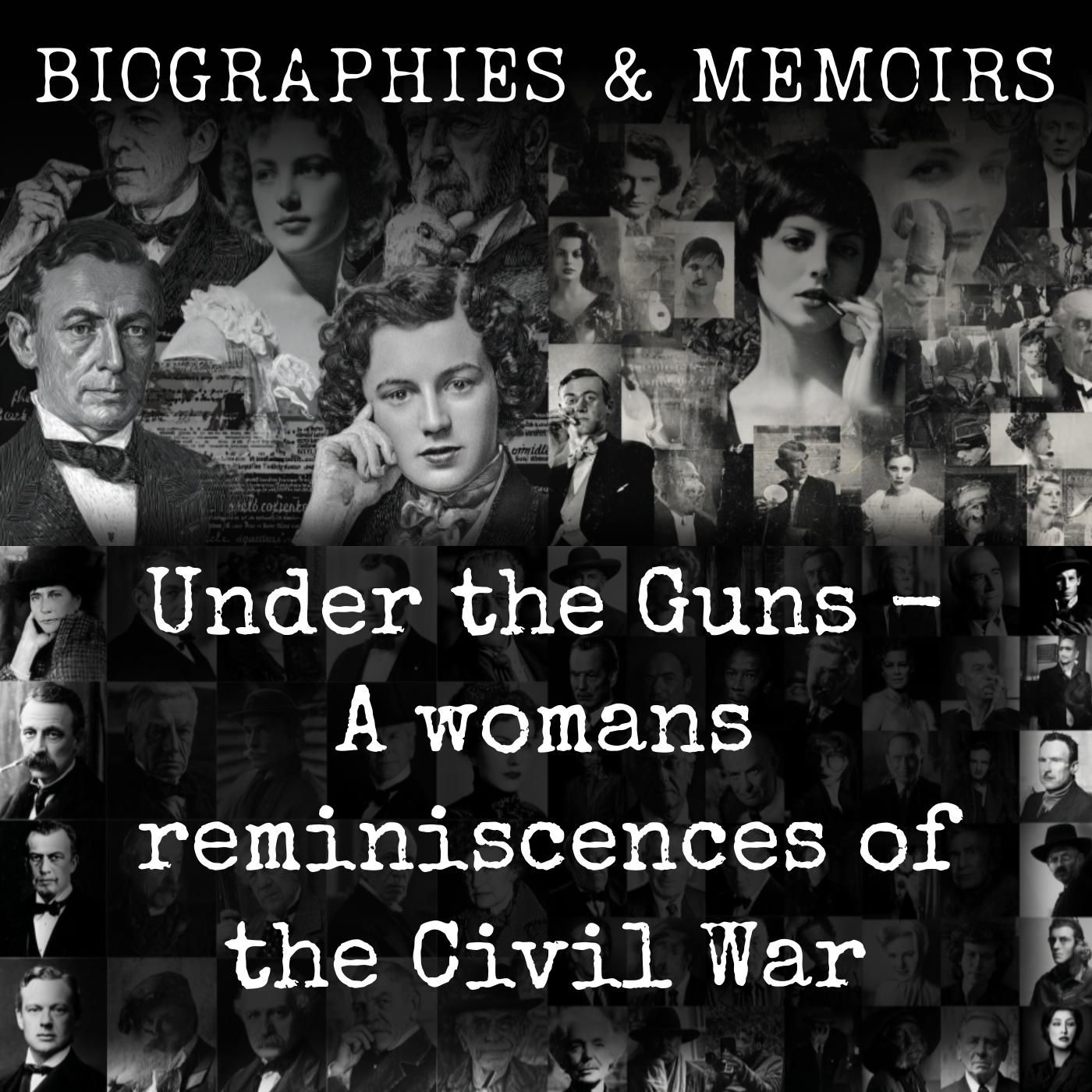 Under the Guns -  A womans reminiscences of the Civil War podcast artwork