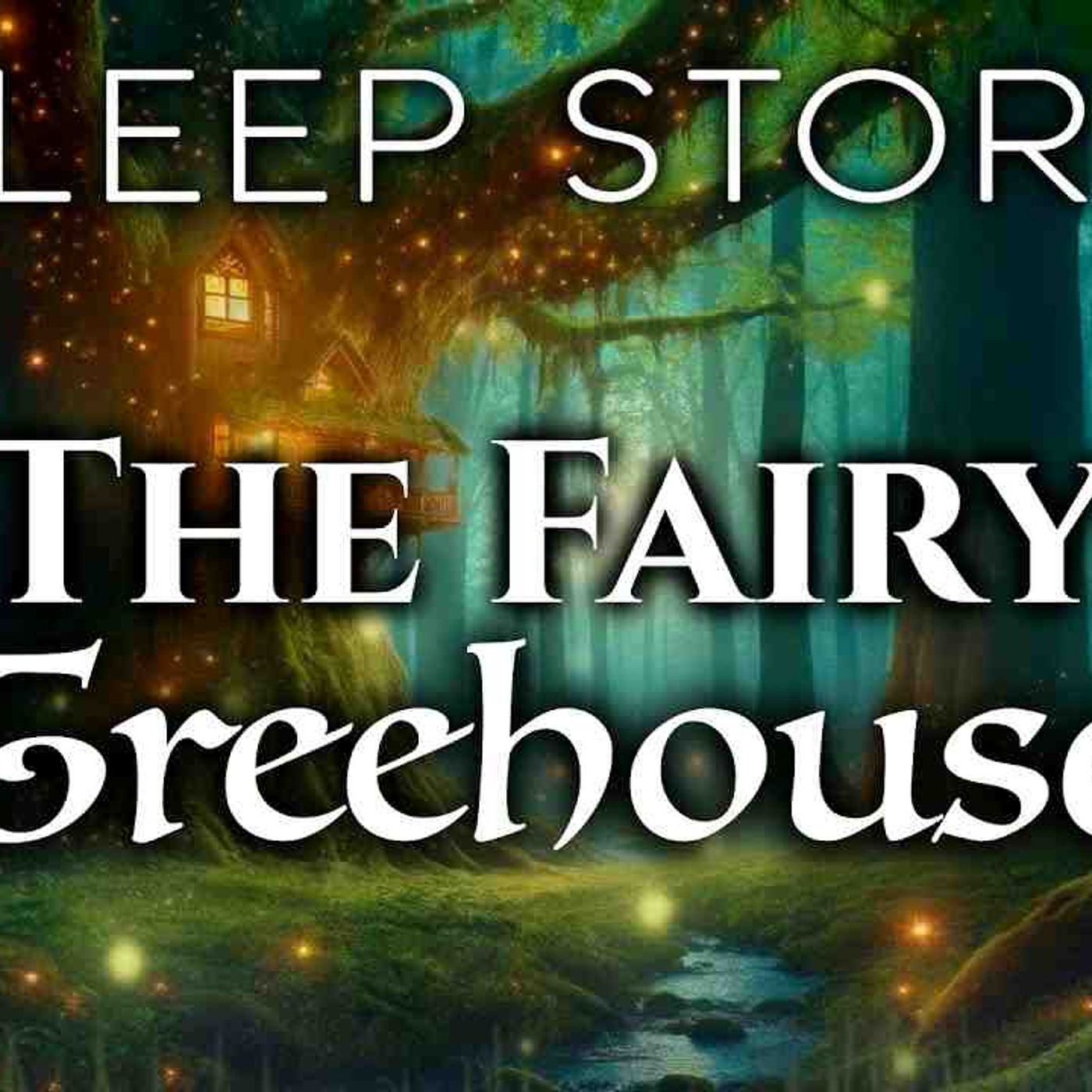 The Ancient Treehouse Library: An Enchanted Bedtime Story
