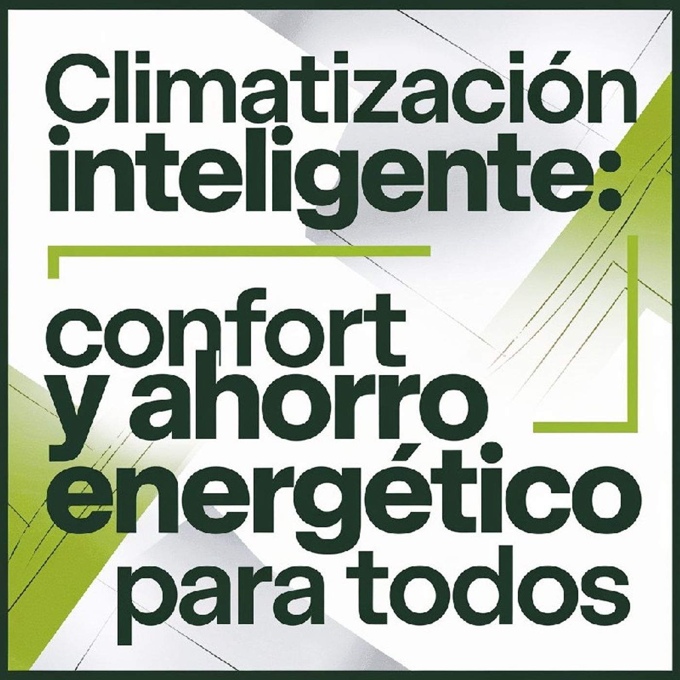 Ep10 🟢 Climatización Inteligente: Confort y Ahorro Energético para Todos episode artwork
