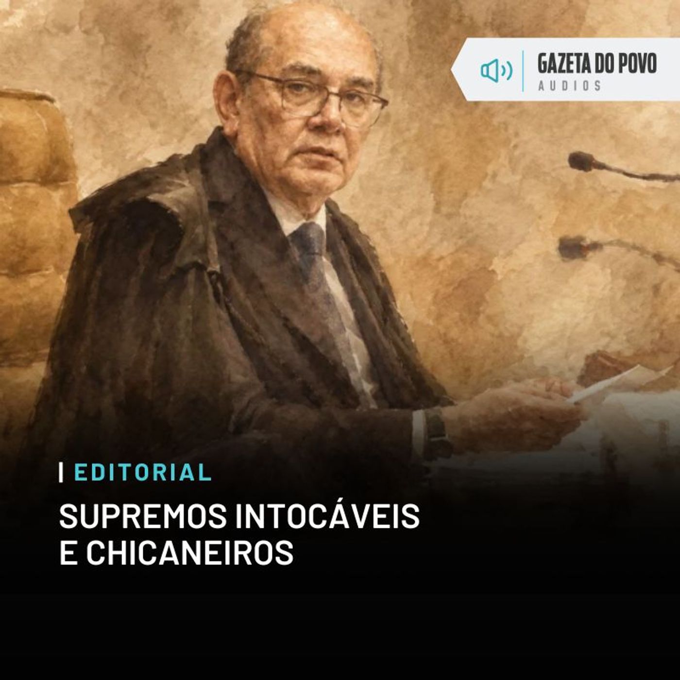 Editorial: Supremos intocáveis e chicaneiros episode artwork
