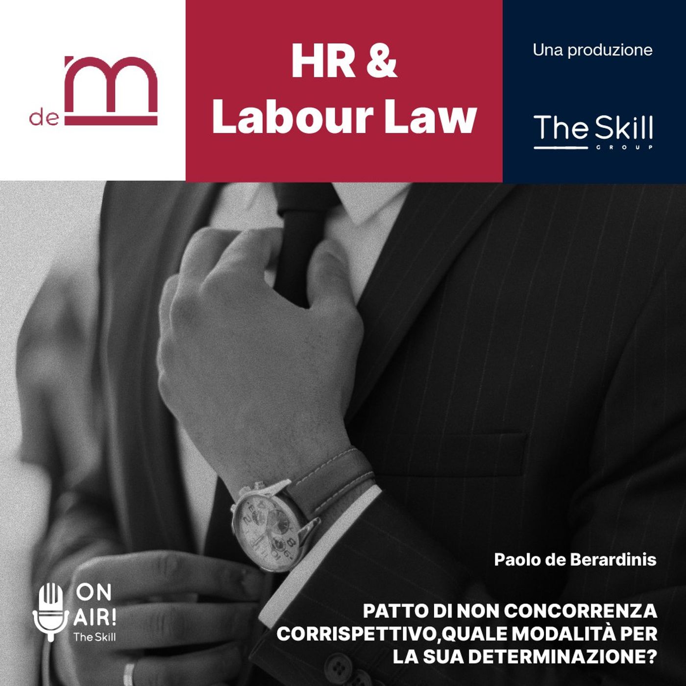 Ep. 7 - Patto di non concorrenza: corrispettivo, quale modalità per la sua determinazione? Con Paolo de Berardinis Ep. 7 - Patto di non concorrenza: corrispettivo, quale modalità per la sua determinazione? Con Paolo de Berardinis