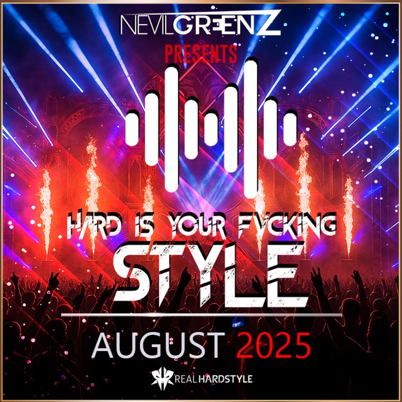 Nevil Greenz presents Hard Is Your Fvcking Style | AUGUST 2025 episode artwork
