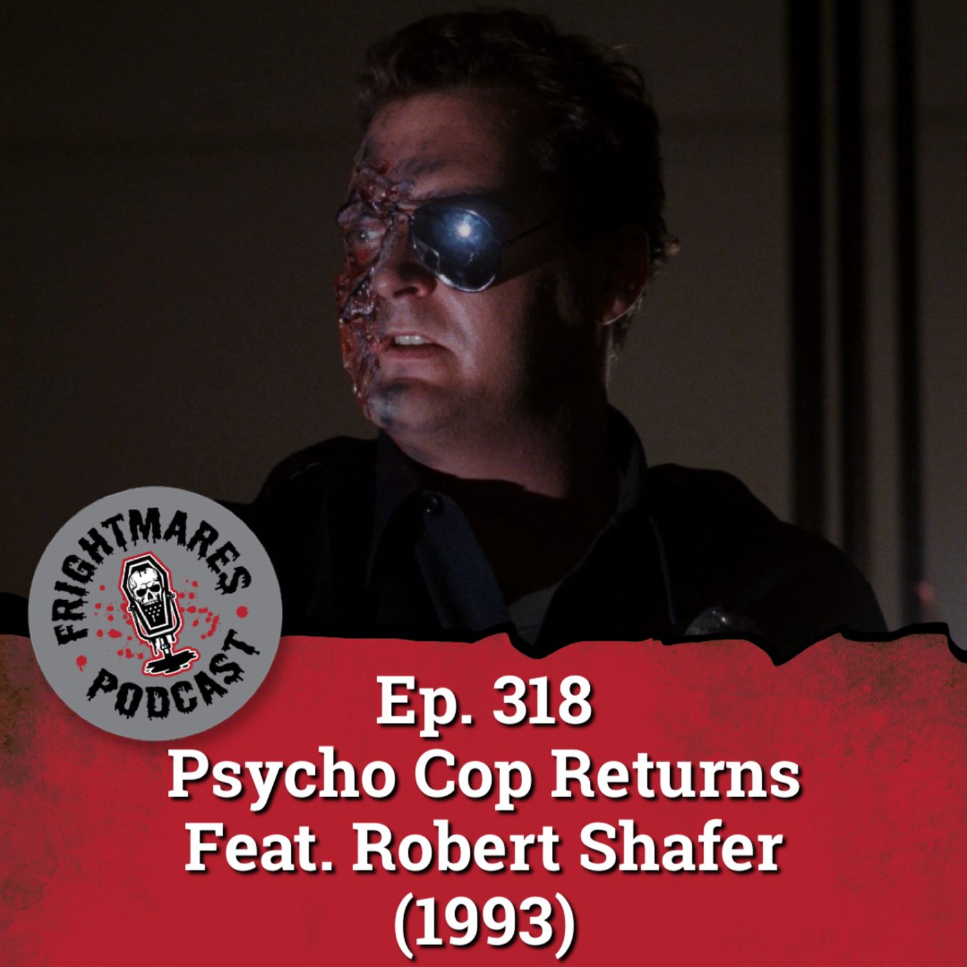 Ep. 318 - Psycho Cop Returns Feat. Robert Shafer (1993)