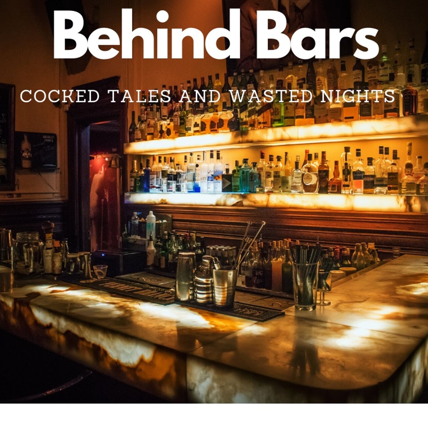 Behind Bars: Cocked Tales and Wasted Nights