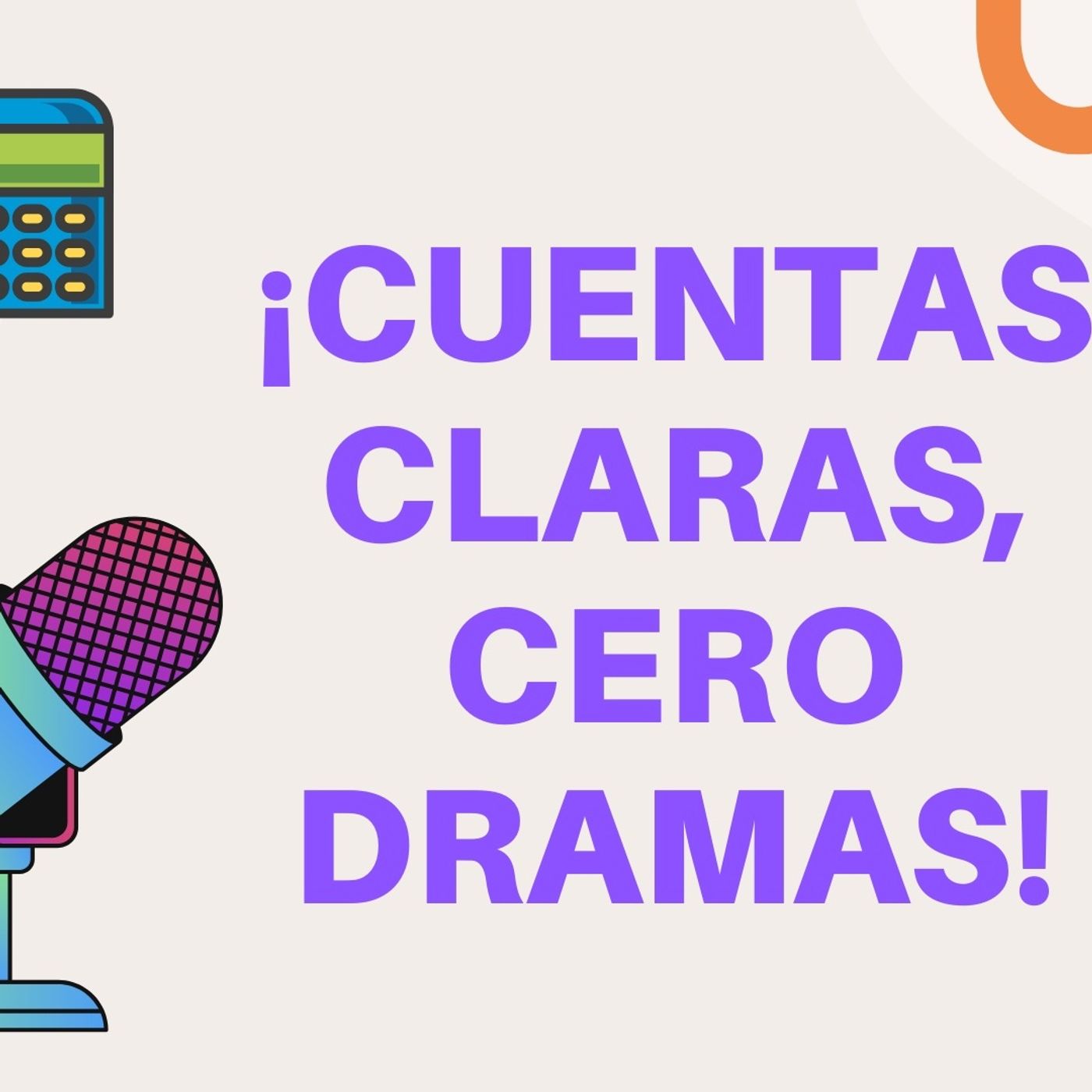 ¡Cuentas claras, cero dramas!