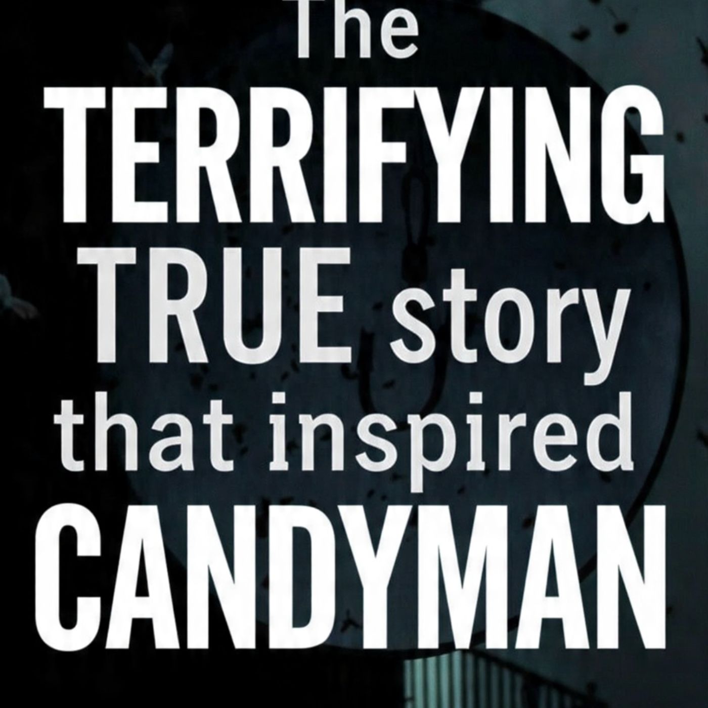 The-TERRIFYING-TRUE-story-that-inspired-Candyman episode artwork