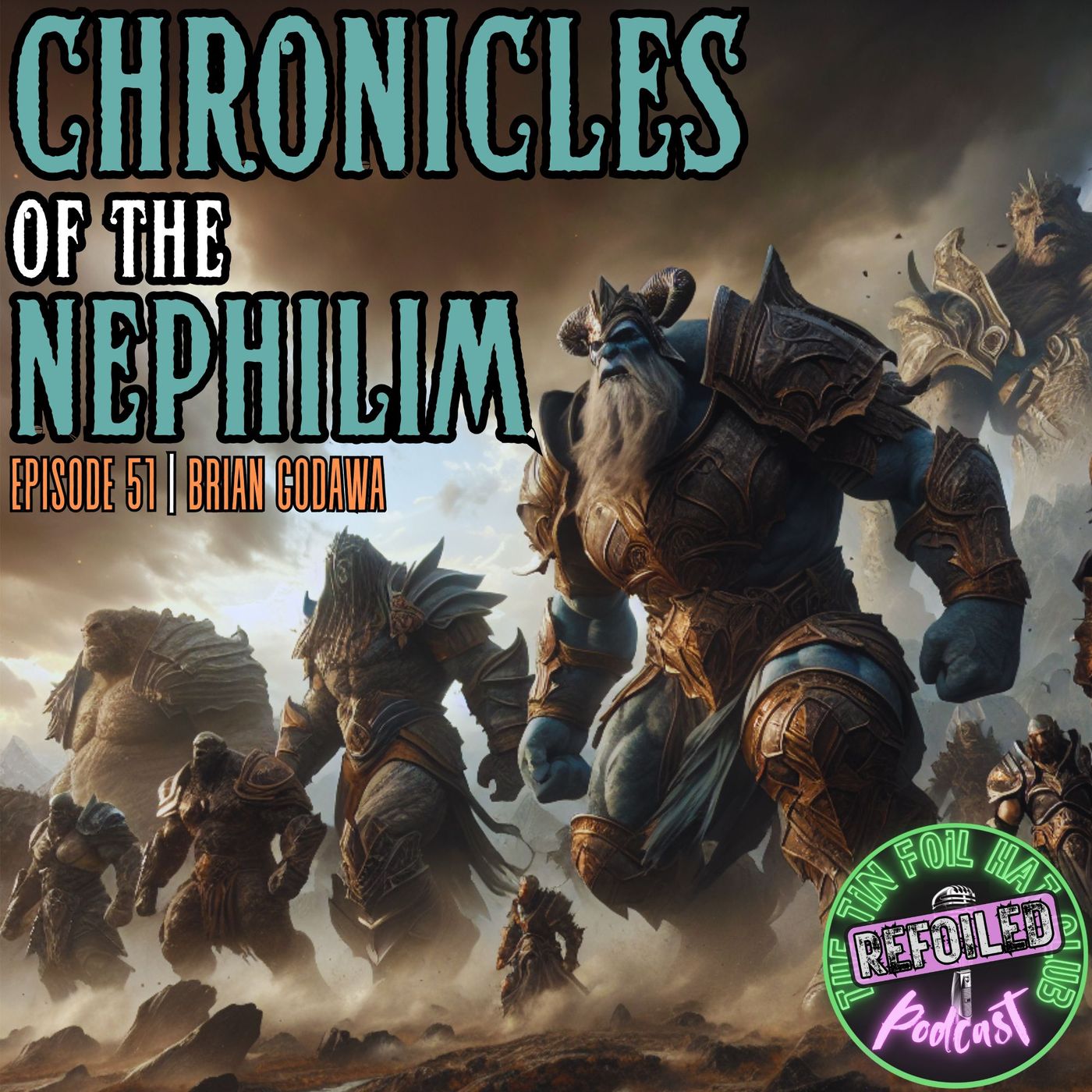 Chronicles of The Nephilim w/ Brian Godawa [REFOILED]