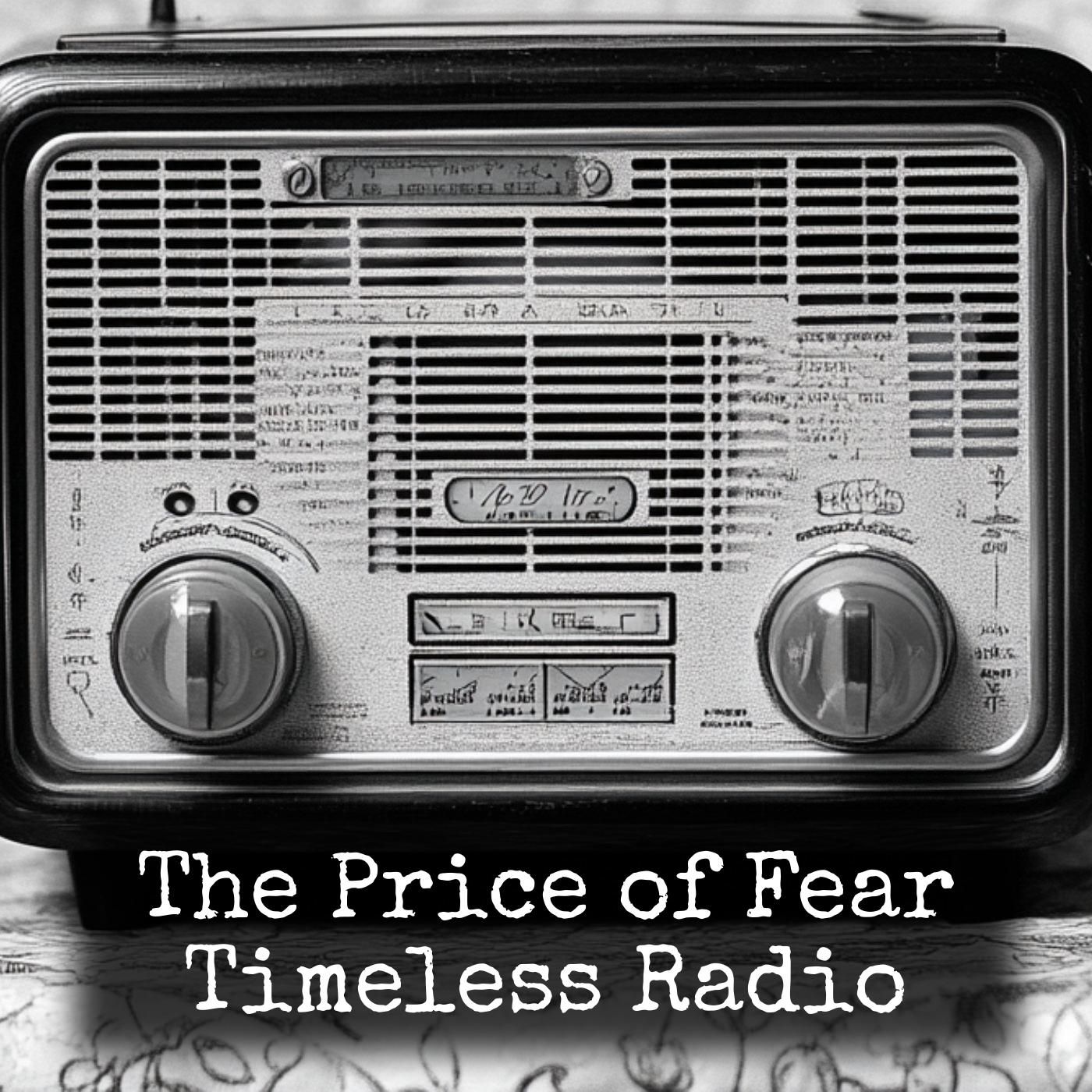 The Price of Fear - Timeless Radio