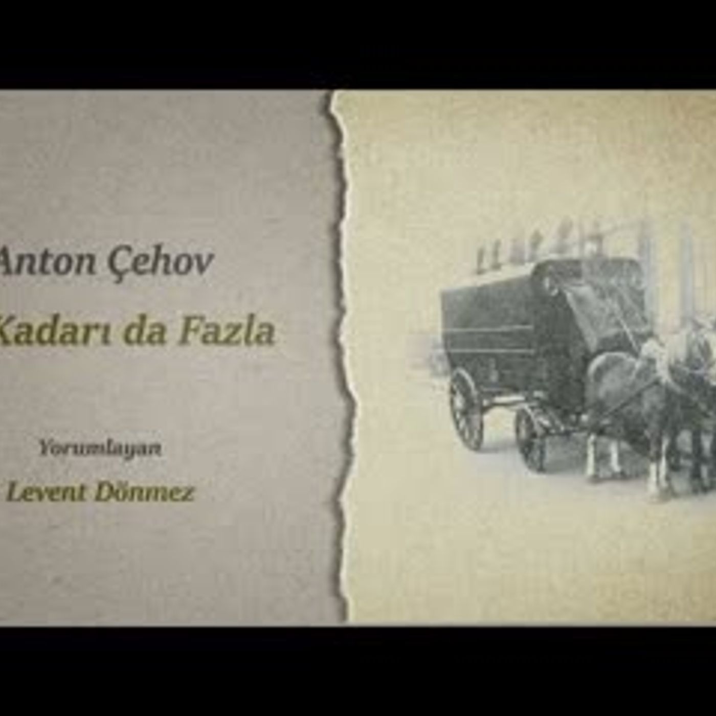 Anton Çehov - Bu Kadarı da Fazla episode artwork