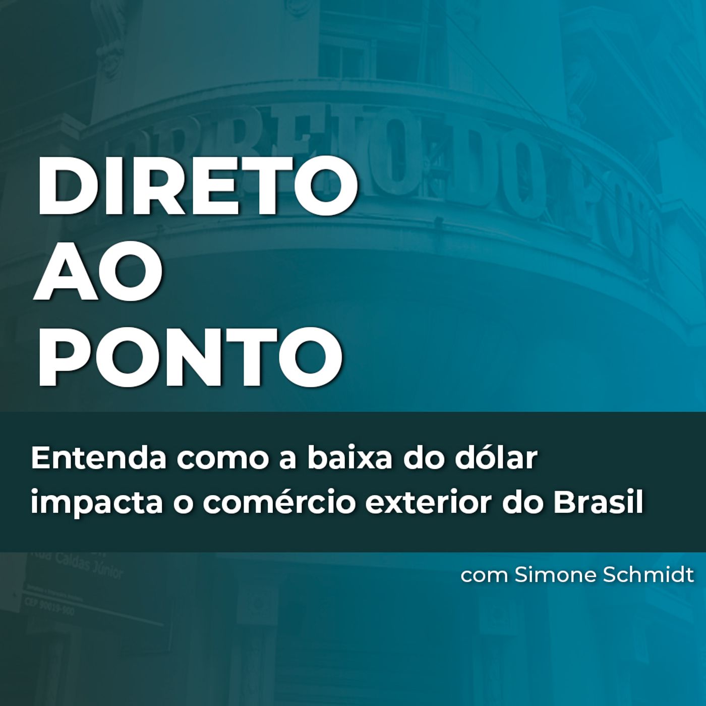 Entenda como a baixa do dólar impacta o comércio exterior do Brasil episode artwork
