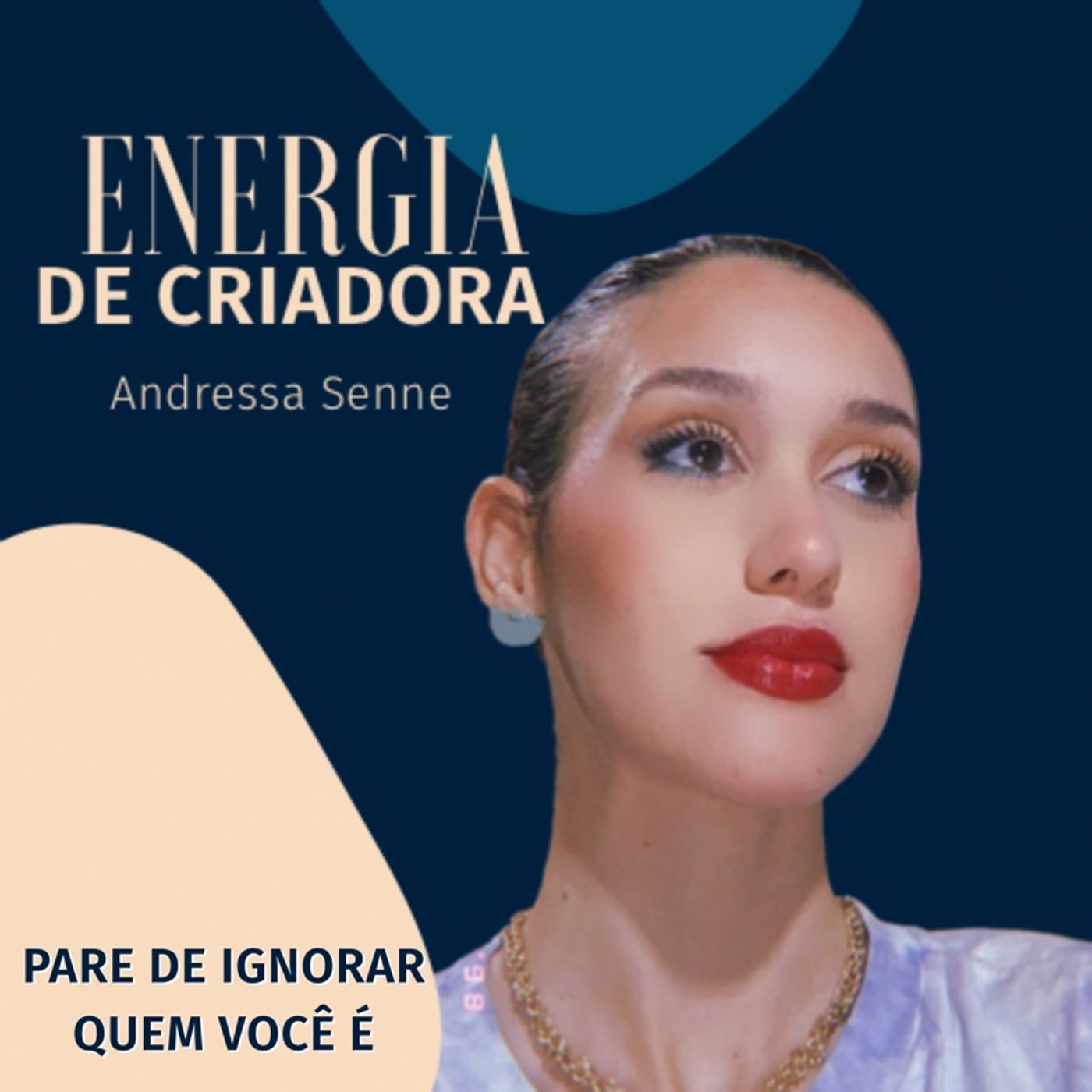 Episode 2 - Energia De Criadora - Pare de ignorar quem você é episode artwork