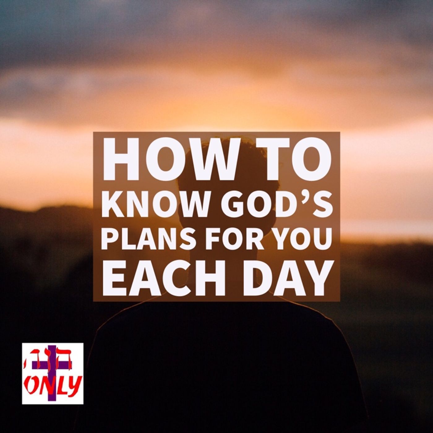 How to Know The Good Plans God Has Planned for You Each Day Small and Great. episode artwork