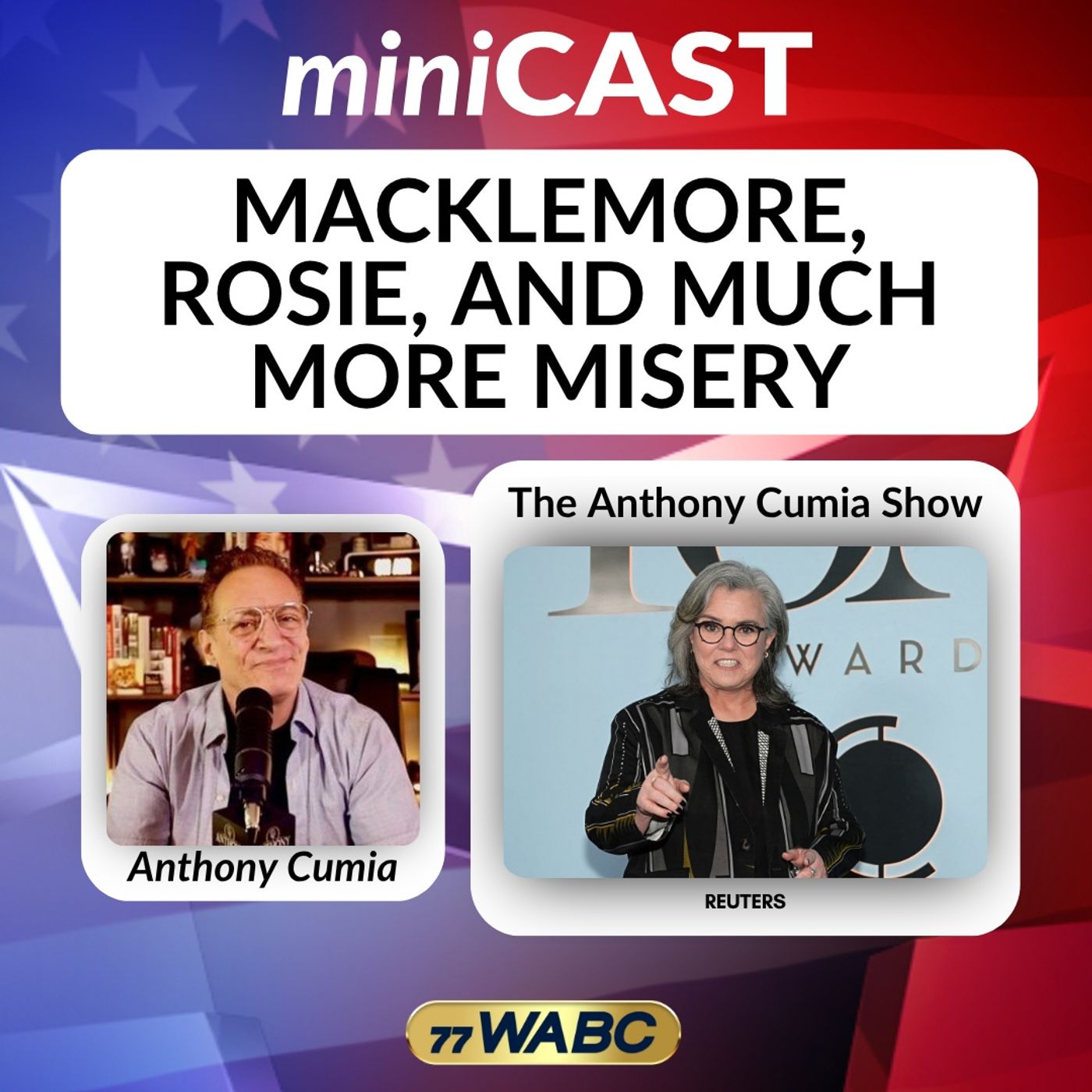 Anthony Cumia: Macklemore, Rosie, And Much More Misery