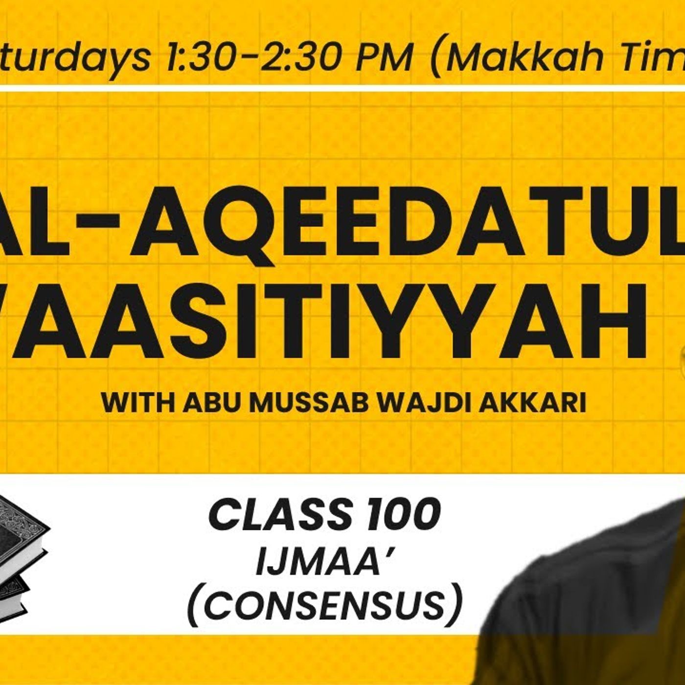 Al-Aqeedatul-Waasitiyyah | 100 Ijmaa' (Consensus) | Abu Mussab Wajdi Akkari episode artwork