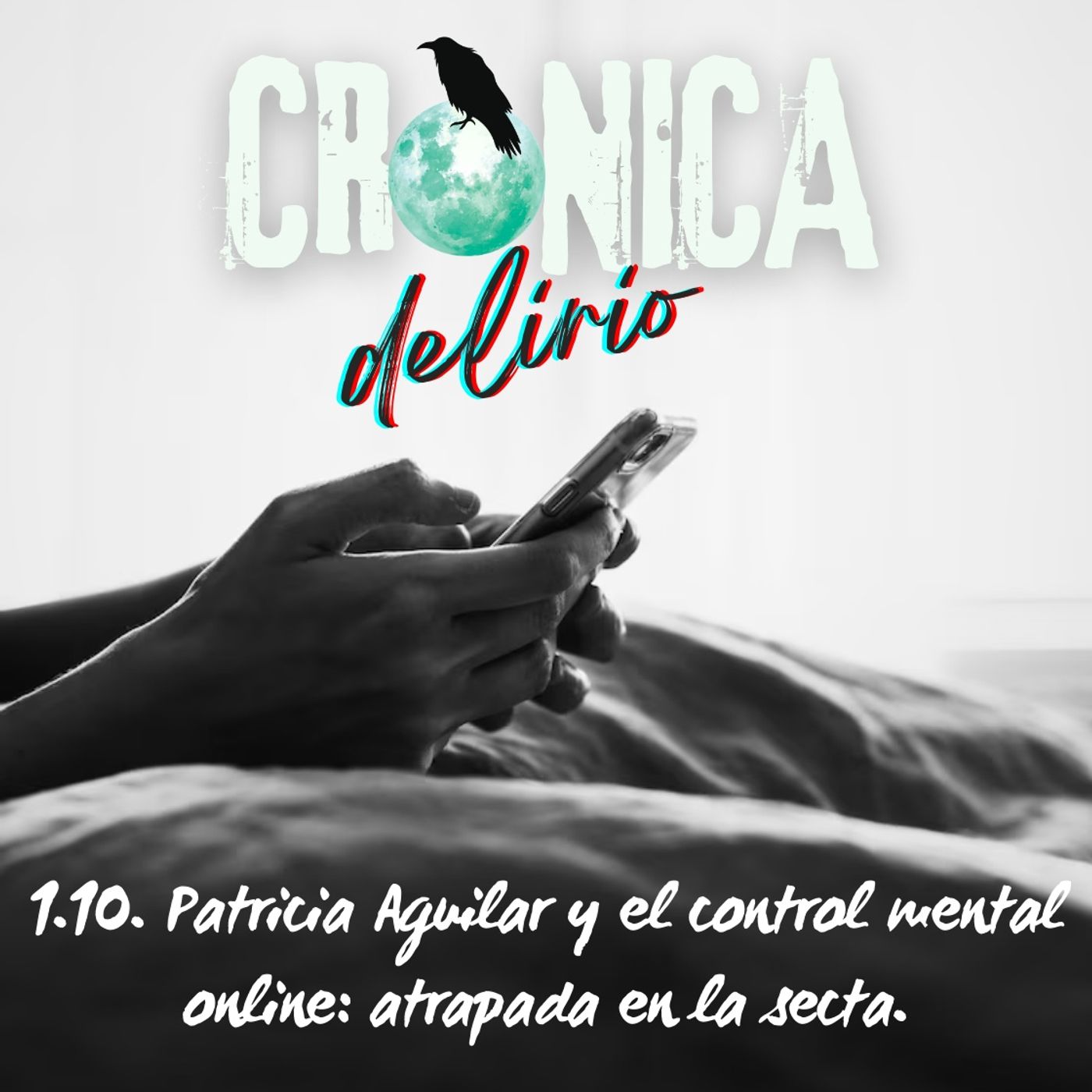 1.10. Patricia Aguilar y el control mental online- atrapada en la secta. episode artwork