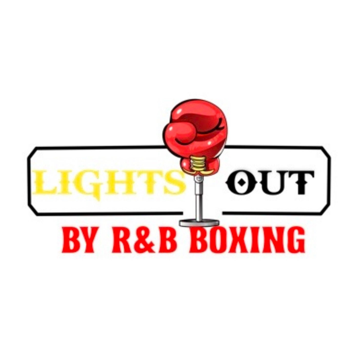 Lights Out Podcast by R&B Boxing