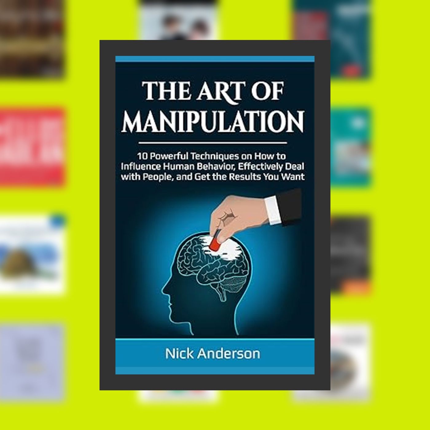 [download pdf] The Art of Manipulation: 10 Powerful Techniques on How to Influence Human Behavior, Effectively Deal with People, a episode artwork