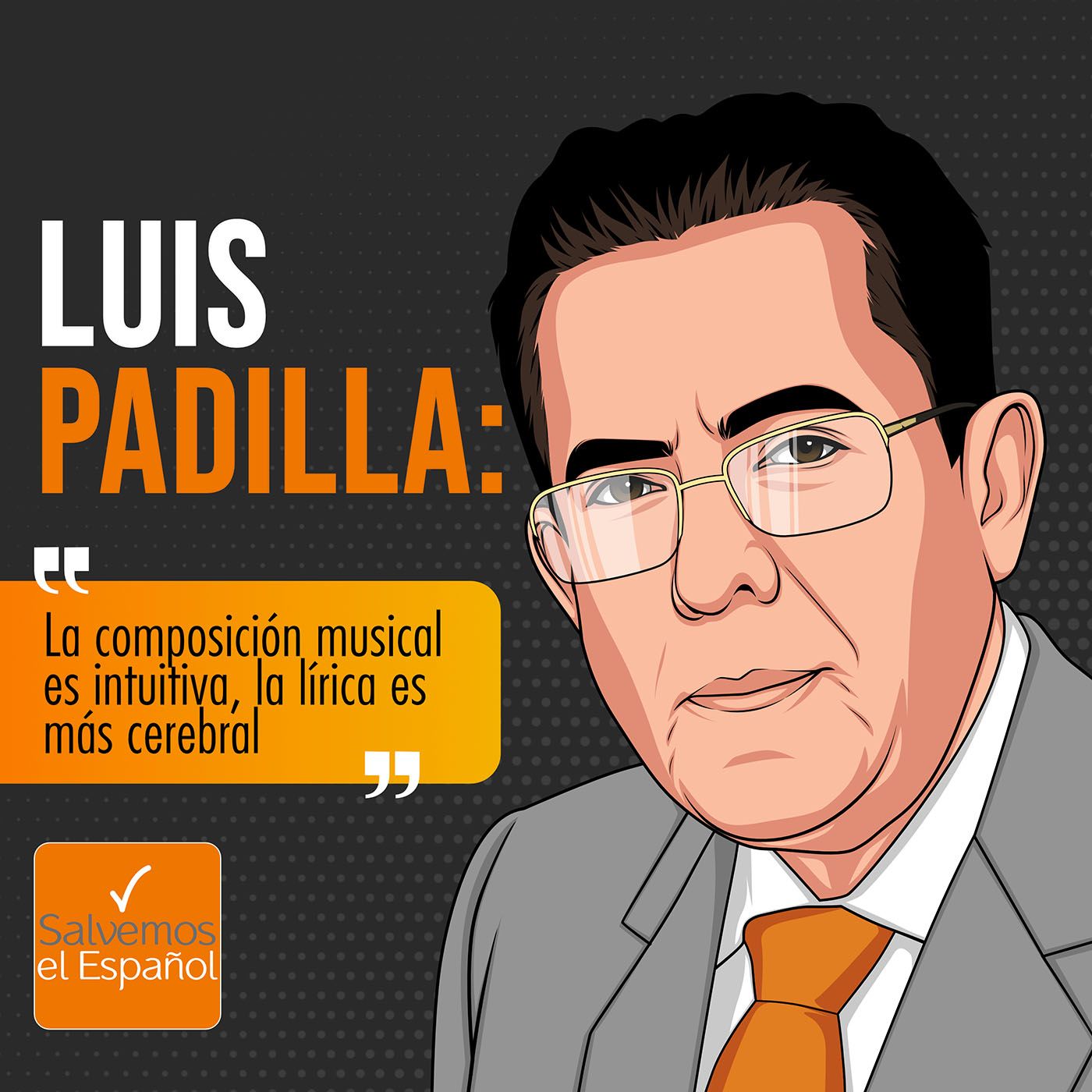 Luis Padilla: “La composición musical es intuitiva, la lírica es más cerebral” - T01E13