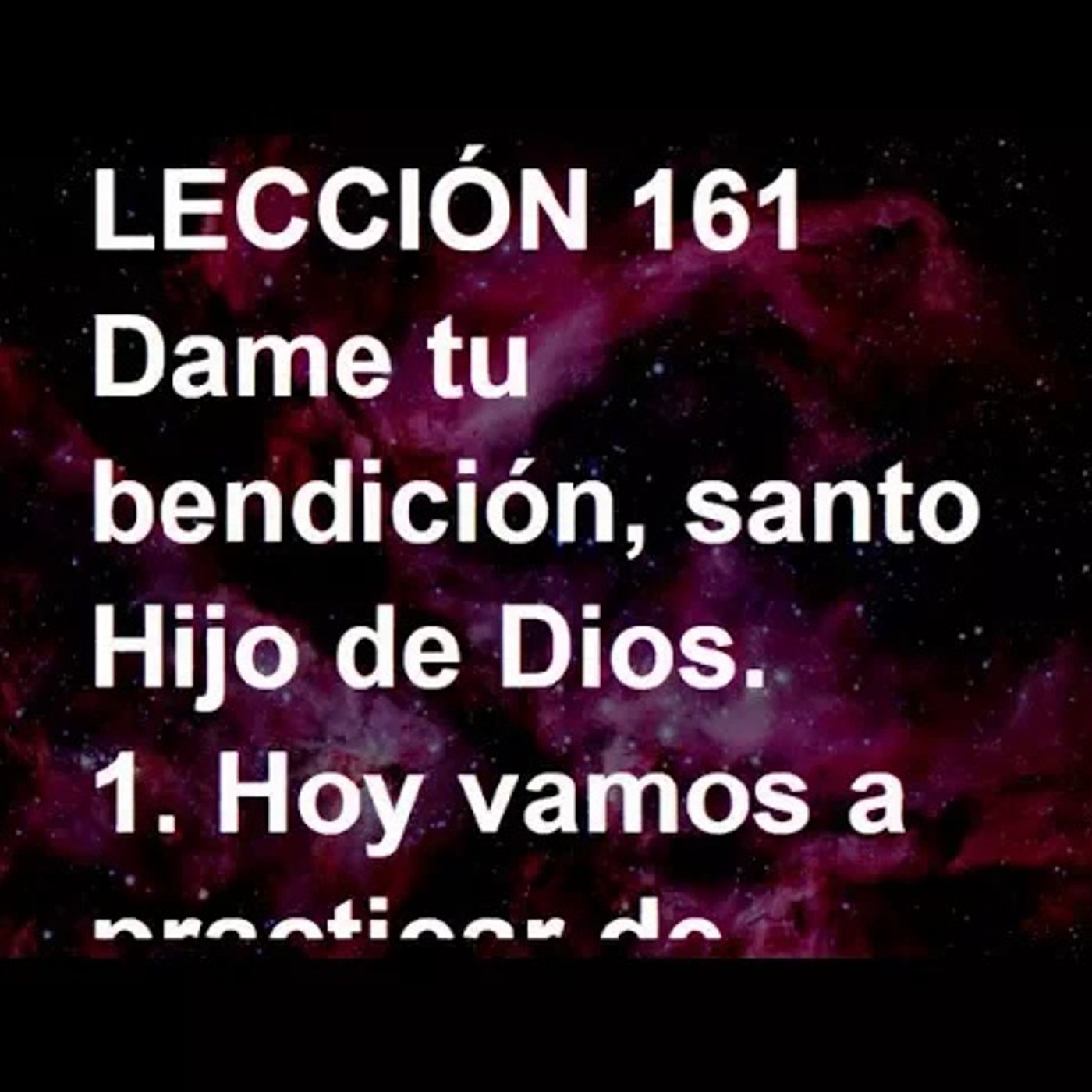 LECCIÓN 161 - Libro de Ejercicios. Un Curso de Milagros (Audiolibro) episode artwork