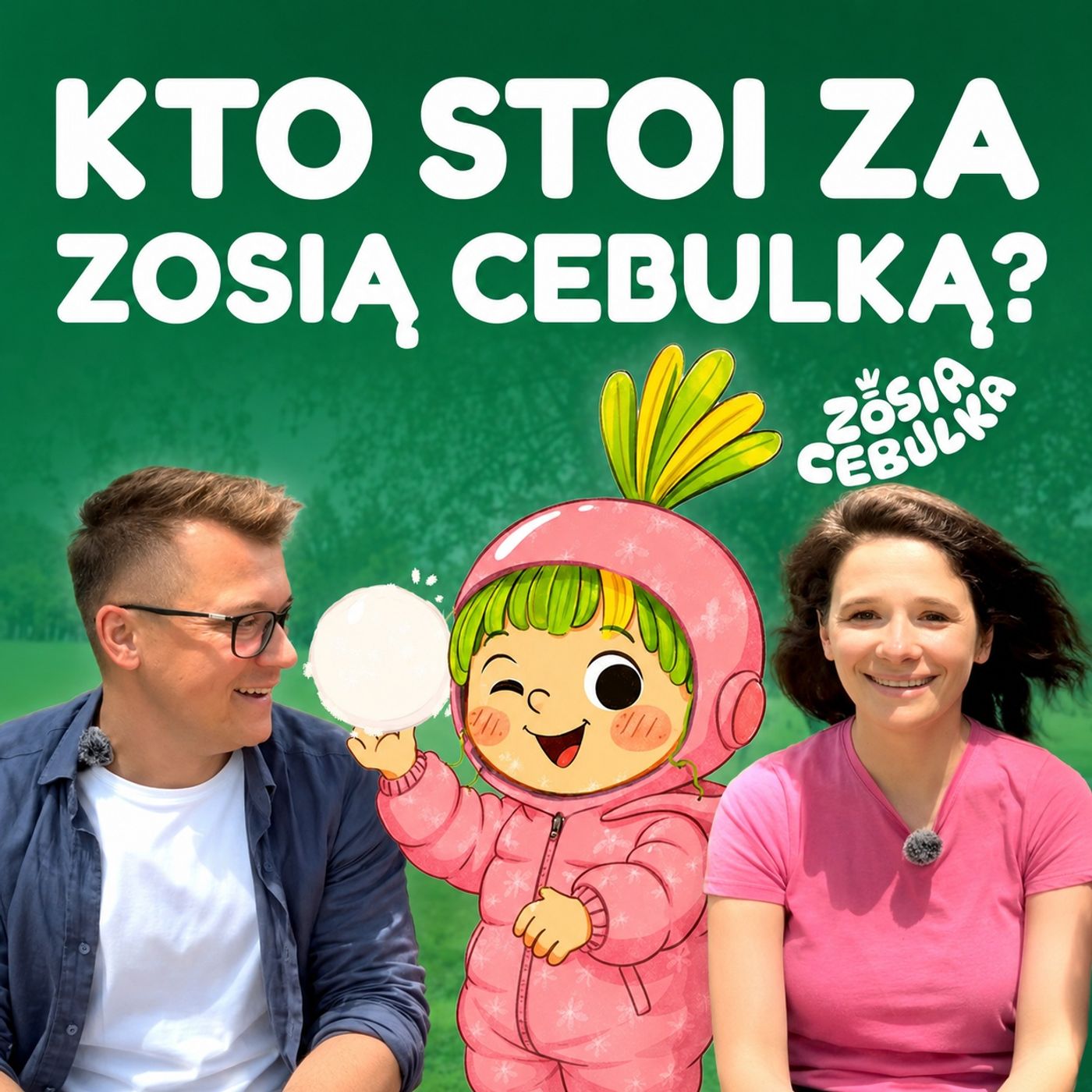 Kto stoi za Zosią Cebulką?