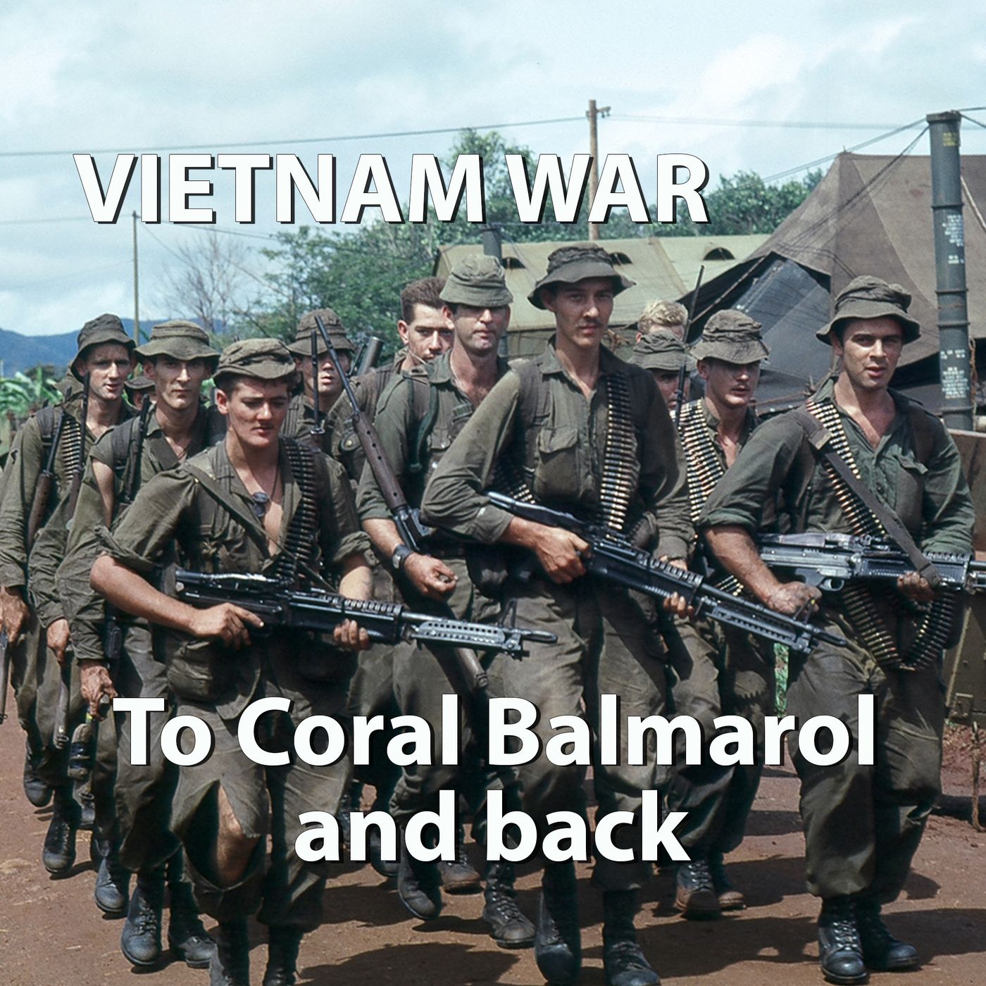 Vietnam War: A Platoon Commander's Account of the Battle of Coral Balmoral. A Company 3 RAR episode artwork